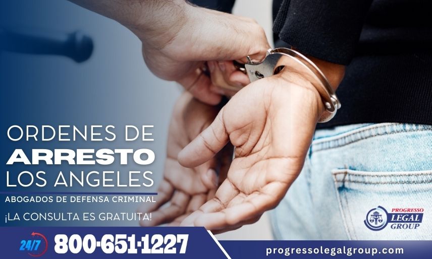 Abogados para Ordenes de Arresto en Los Ángeles